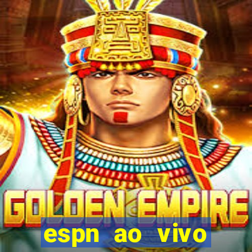 espn ao vivo online gratis